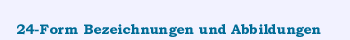 24-Form Bezeichnungen und Abbildungen